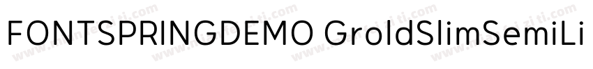 FONTSPRINGDEMO GroldSlimSemiLightRe字体转换